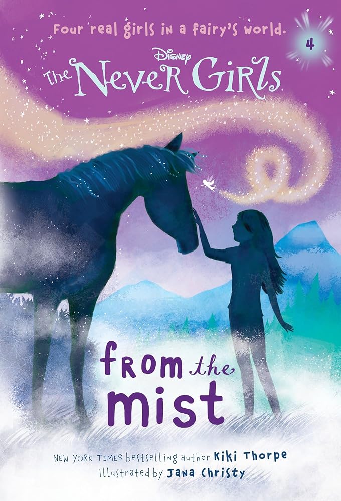 Never Girls #4: From the Mist (Disney: The Never Girls) by Kiki Thorpe, Jana Christy