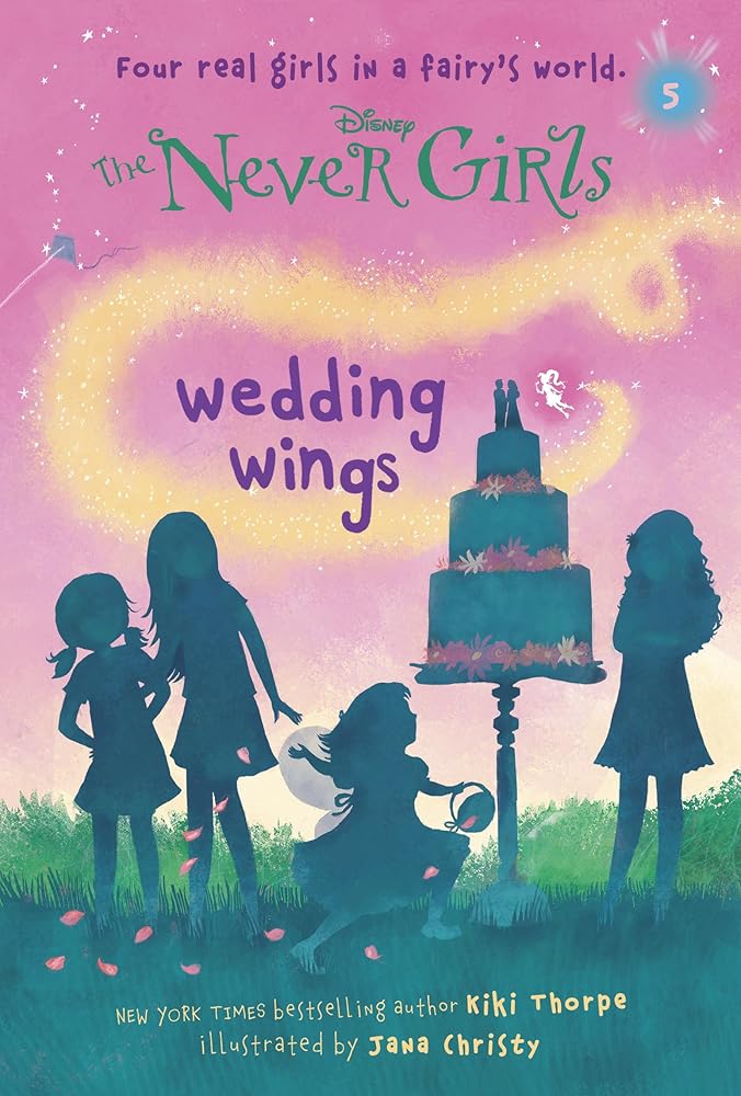 Never Girls #5: Wedding Wings (Disney: The Never Girls) by Kiki Thorpe, Jana Christy