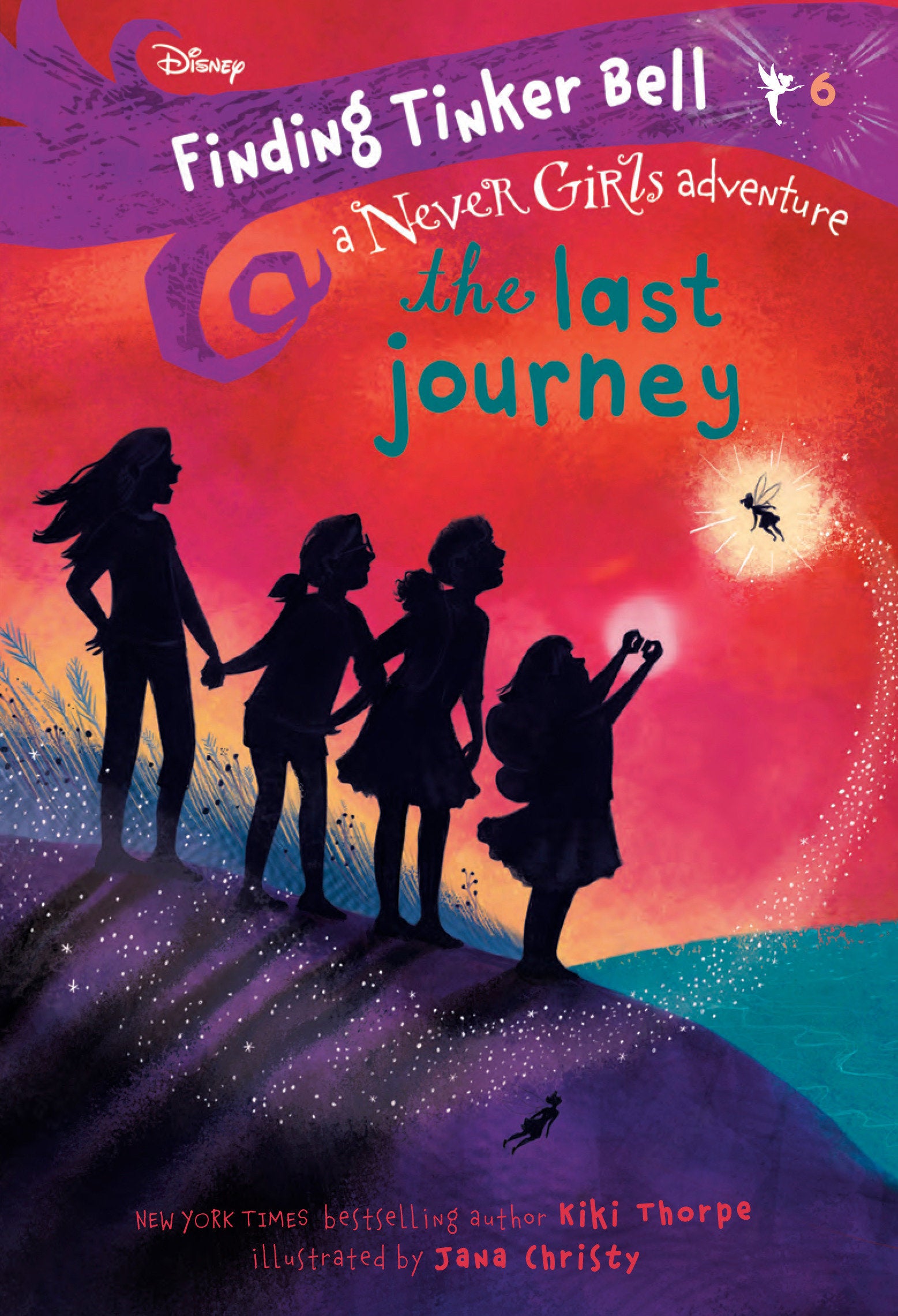 Finding Tinker Bell #6: The Last Journey (Disney: The Never Girls) (Never Girls)