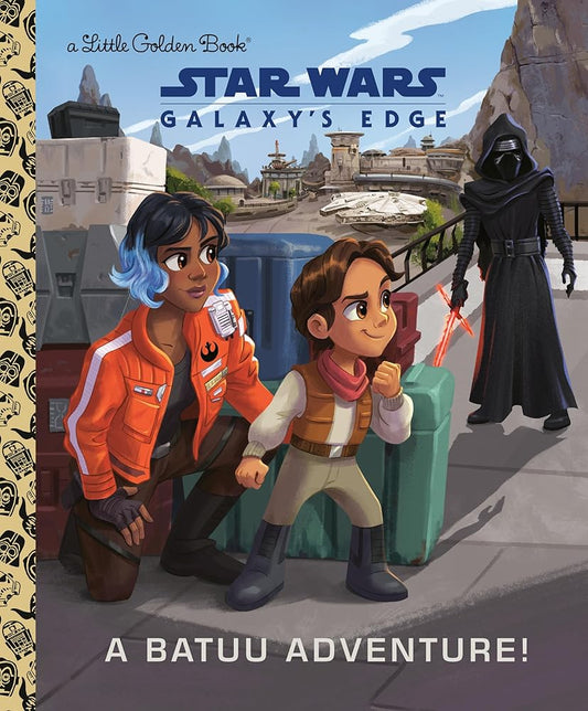 A Batuu Adventure! (Star Wars: Galaxy's Edge) (Little Golden Book) by Jeneanne DeBois, Bill Robinson