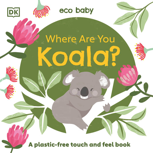 Eco Baby Where Are You Koala? - A Plastic-free Touch and Feel Book (Eco Baby)