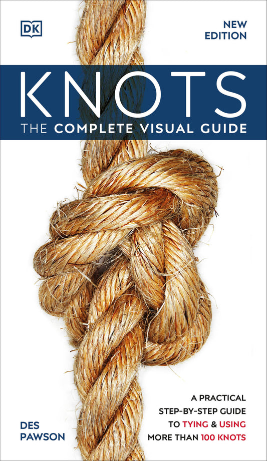 Knots - The Complete Visual Guide