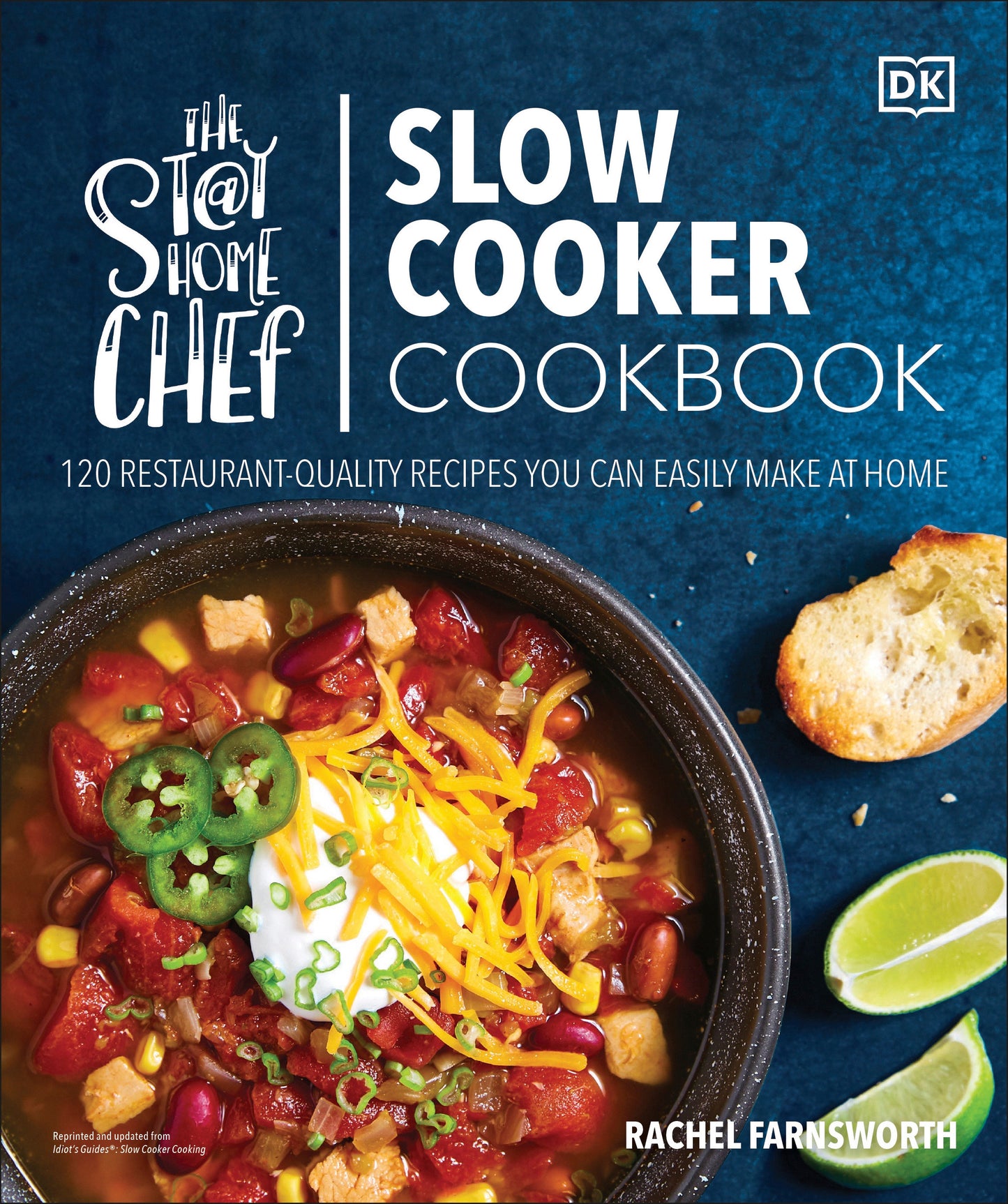 The Stay-at-Home Chef Slow Cooker Cookbook - 120 Restaurant-Quality Recipes You Can Easily Make at Home (The Stay-at-Home Chef)