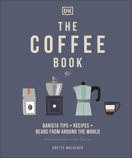 The Coffee Book - Barista tips * recipes * beans from around the world