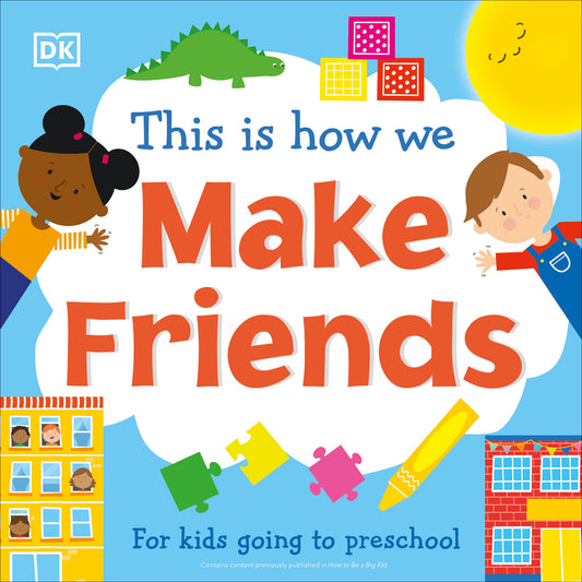 This Is How We Make Friends - For kids going to preschool (First Skills for Preschool)