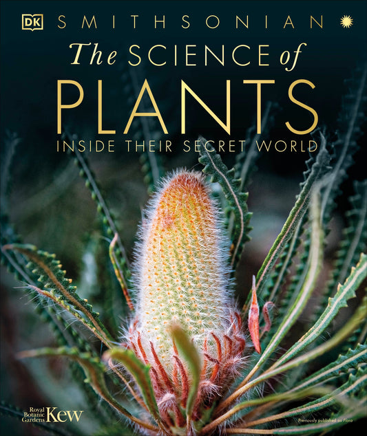 The Science of Plants - Inside Their Secret World (DK Secret World Encyclopedias)