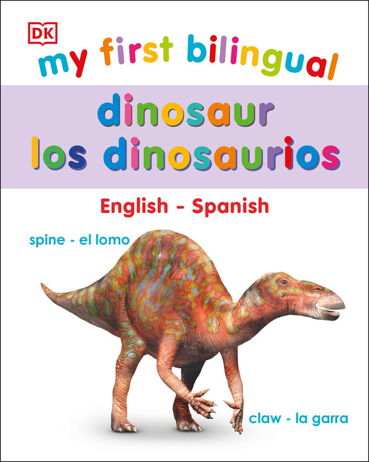 My First Bilingual Dinosaurs, los dinosaurio (My First Board Books)