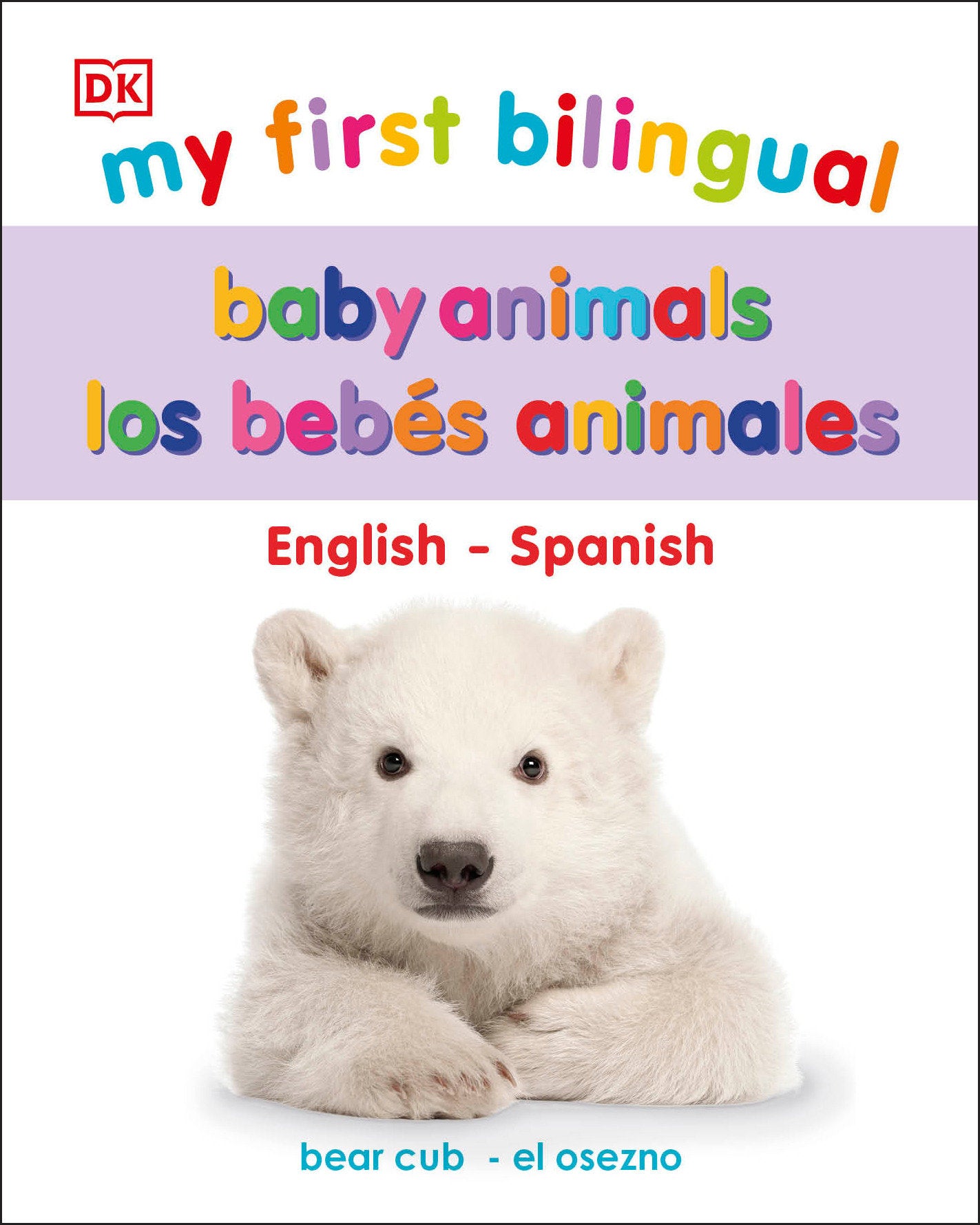 My First Bilingual Baby Animals, los animales bebés (My First Board Books)