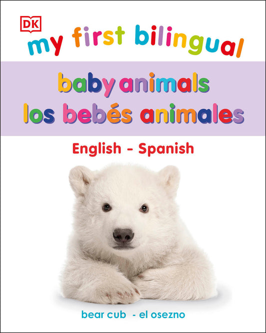 My First Bilingual Baby Animals, los animales bebés (My First Board Books)