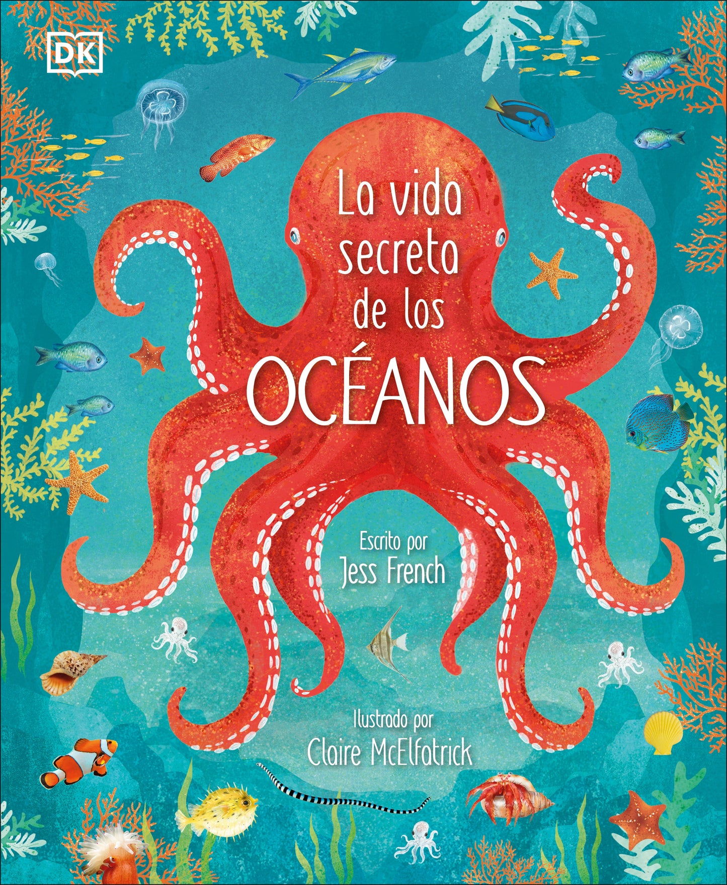 La vida secreta de los oceanos (Earth's Incredible Oceans) (The Magic and Mystery of the Natural World)