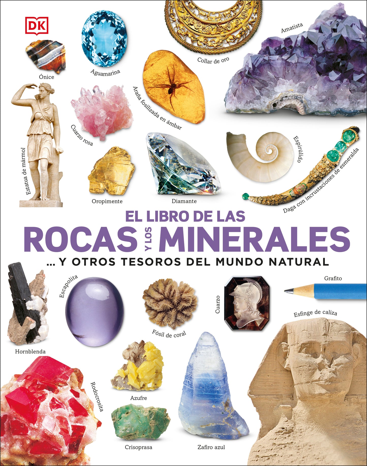 El libro de las rocas y los minerales (The Rock and Gem Book) - ...y otros tesoros del mundo natural (DK Our World in Pictures)