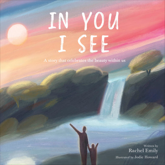 In You I See - A Story that Celebrates the Beauty Within