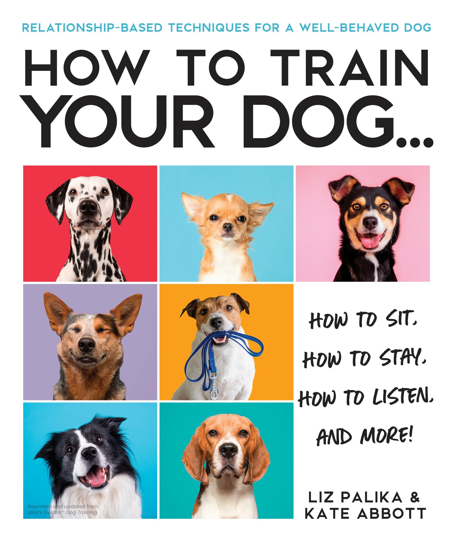 How to Train Your Dog - A Relationship-Based Approach for a Well-Behaved Dog