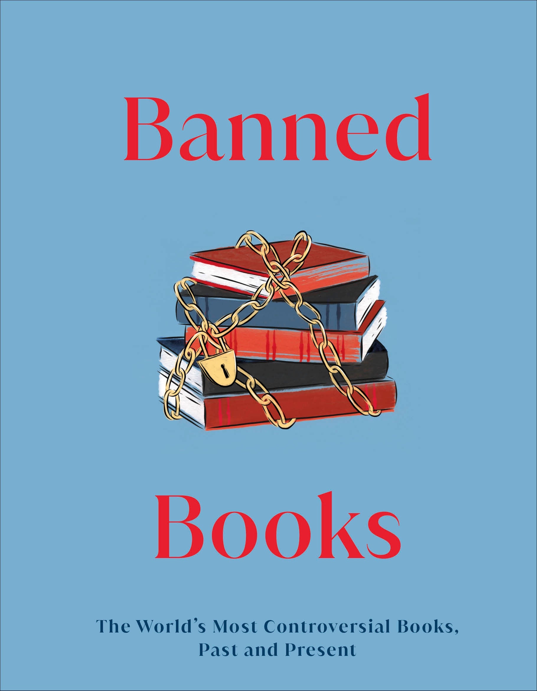 Banned Books - The World's Most Controversial Books, Past and Present (DK Secret Histories)