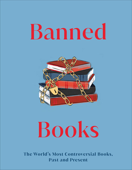 Banned Books - The World's Most Controversial Books, Past and Present (DK Secret Histories)