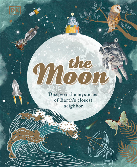 The Moon - Discover the Mysteries of Earth's Closest Neighbor (Space Explorers)