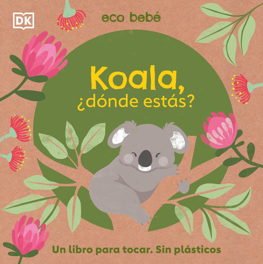 Koala, ¿donde estas? (Eco Baby Where Are You Koala?) (Eco Baby)