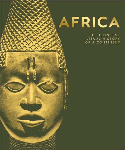 Africa - The Definitive Visual History of a Continent (DK Definitive Visual Histories)