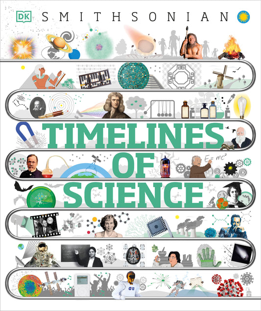 Timelines of Science - From Fossils to Quantum Physics (DK Children's Timelines)
