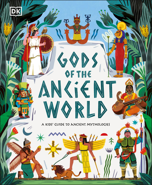Gods of the Ancient World - A Kids' Guide to Ancient Mythologies