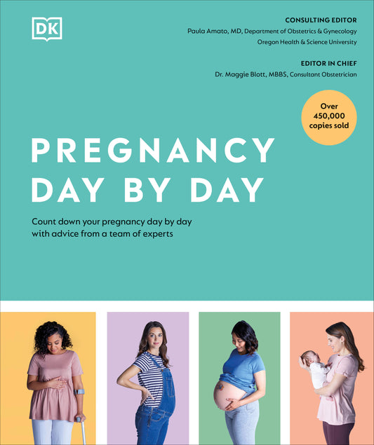 Pregnancy Day by Day - Count Down Your Pregnancy Day by Day with Advice from a Team of Experts