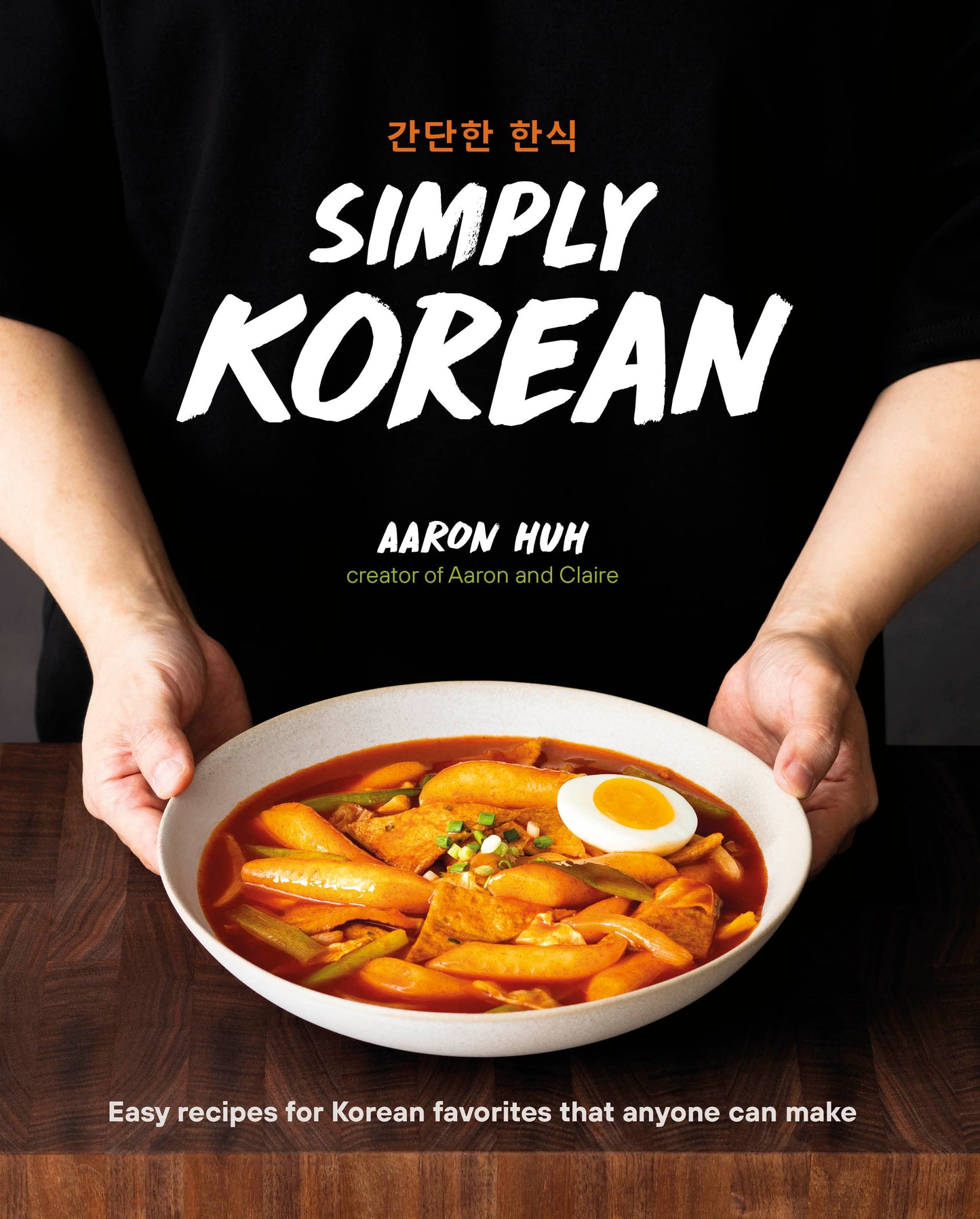 Simply Korean - Easy Recipes for Korean Favorites That Anyone Can Make