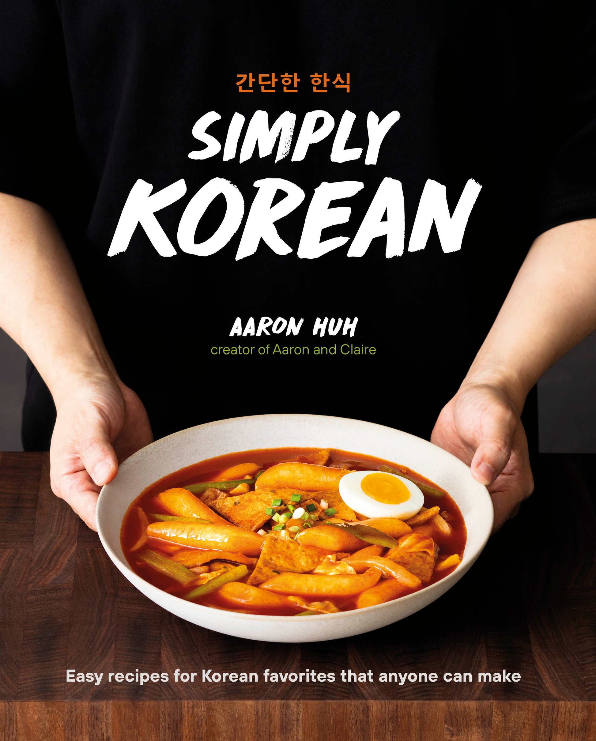 Simply Korean - Easy Recipes for Korean Favorites That Anyone Can Make