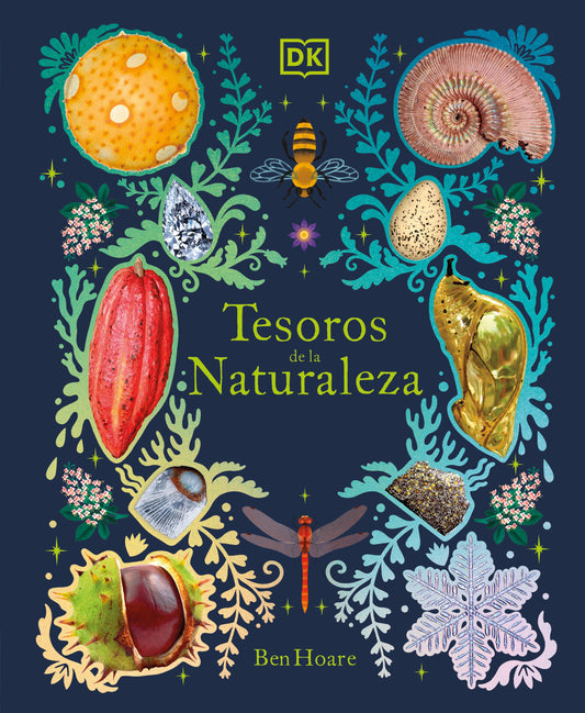 Tesoros de la naturaleza (Nature's Treasures) - Un viaje inolvidable por los secretos del mundo natural (DK Treasures)