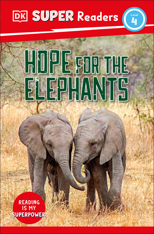 DK Super Readers Level 4 Hope for the Elephants (DK Super Readers)