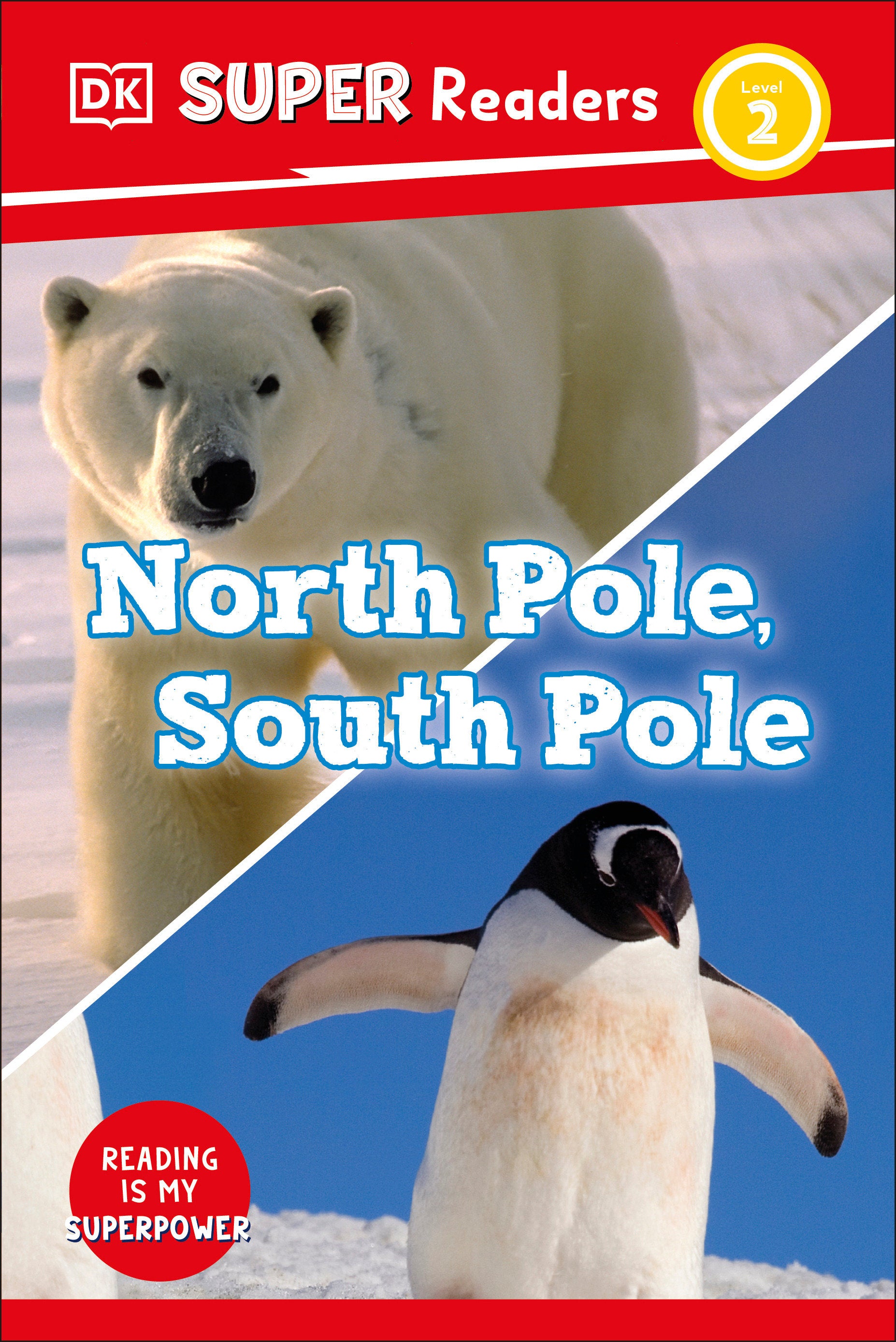DK Super Readers Level 2 North Pole, South Pole (DK Super Readers)