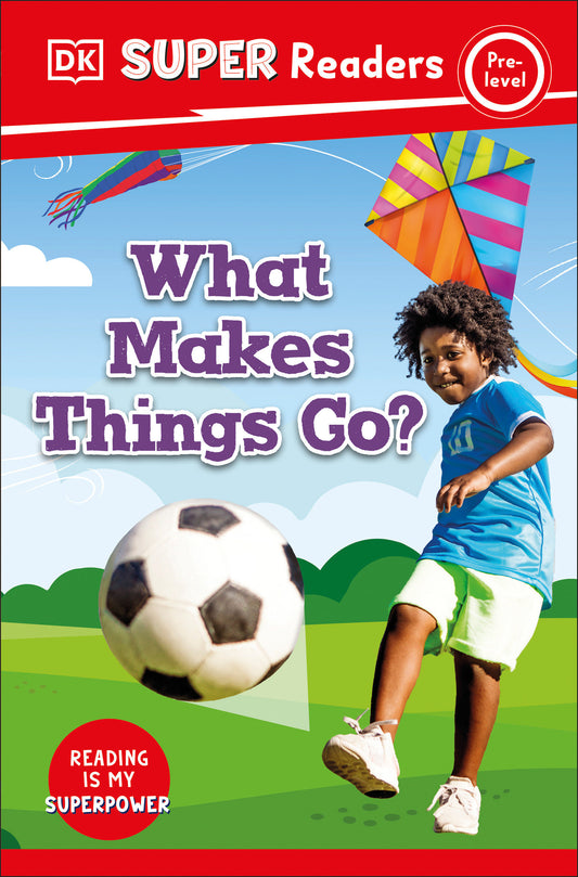 DK Super Readers Pre-Level What Makes Things Go? (DK Super Readers)