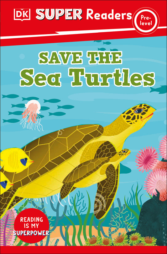 DK Super Readers Pre-Level Save the Sea Turtles (DK Super Readers)