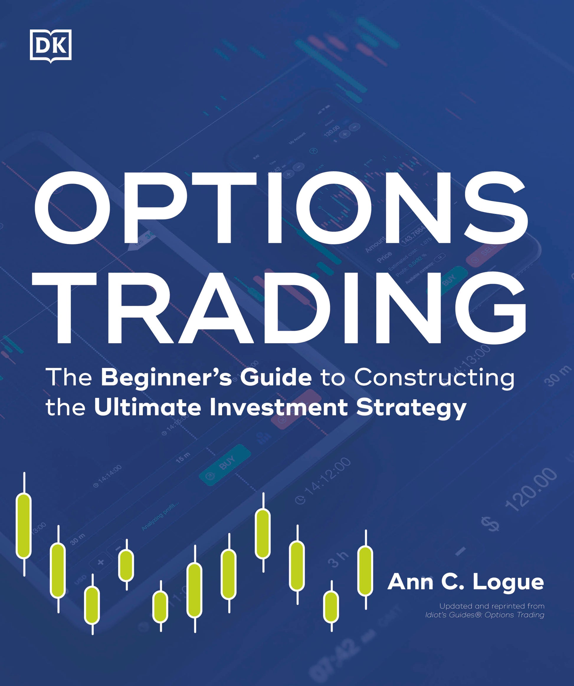 Options Trading - The Beginner's Guide to Constructing the Ultimate Investment Strategy