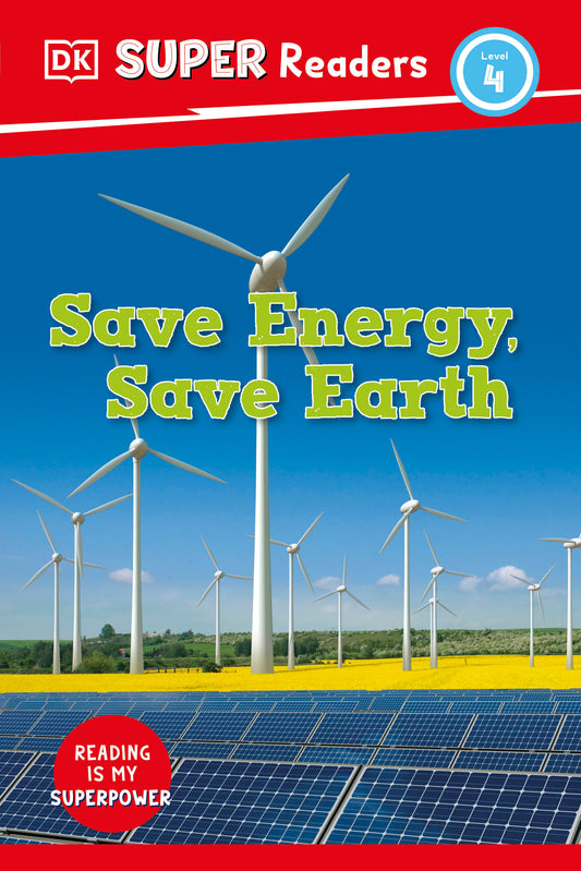 DK Super Readers Level 4 Save Energy, Save Earth (DK Super Readers)