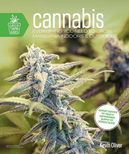 Cannabis - Everything You Need to Grow Marijuana Indoors and Outdoors (Green Thumb Guides)