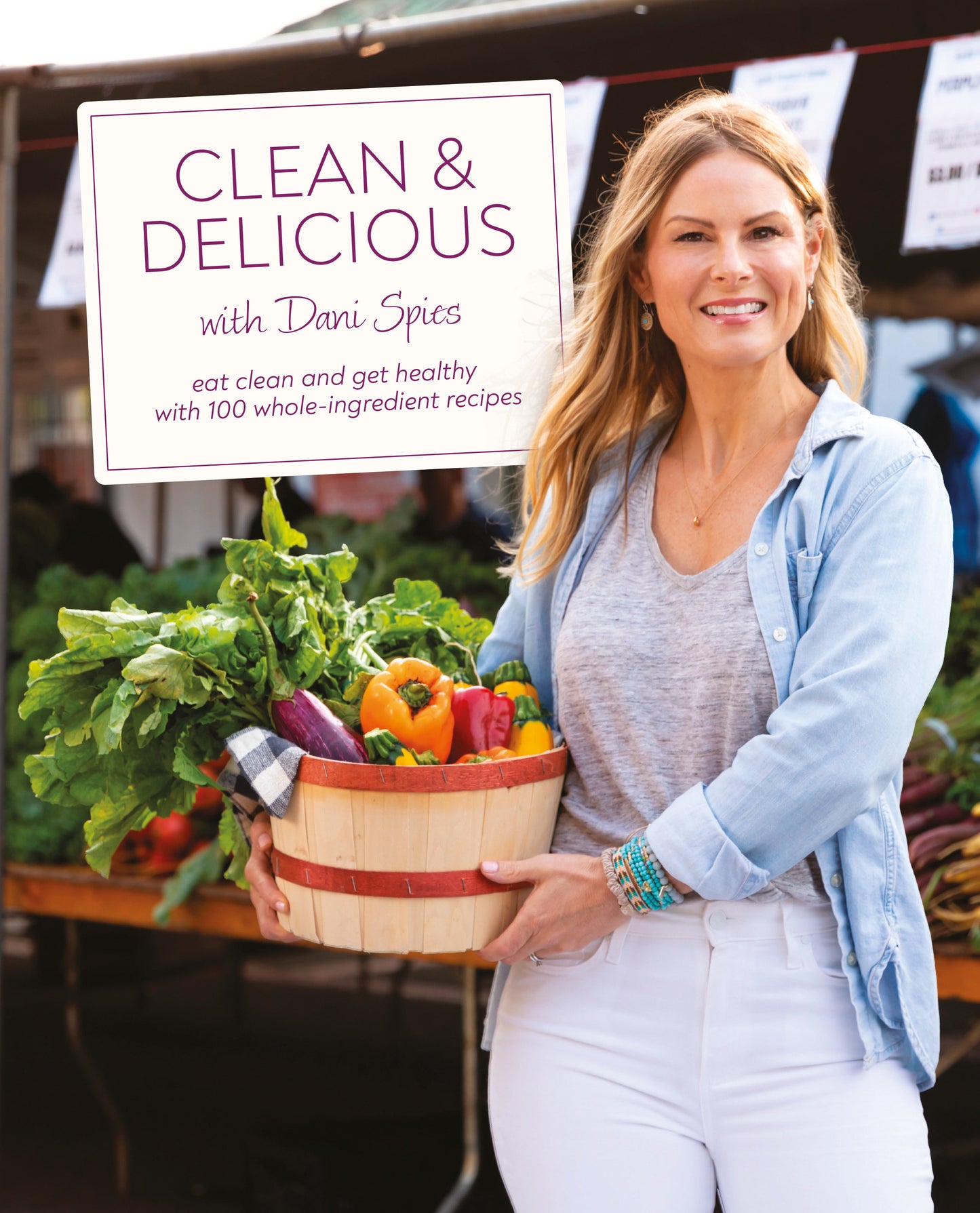Clean & Delicious - Eat Clean and Get Healthy with 100 Whole-Ingredient Recipes