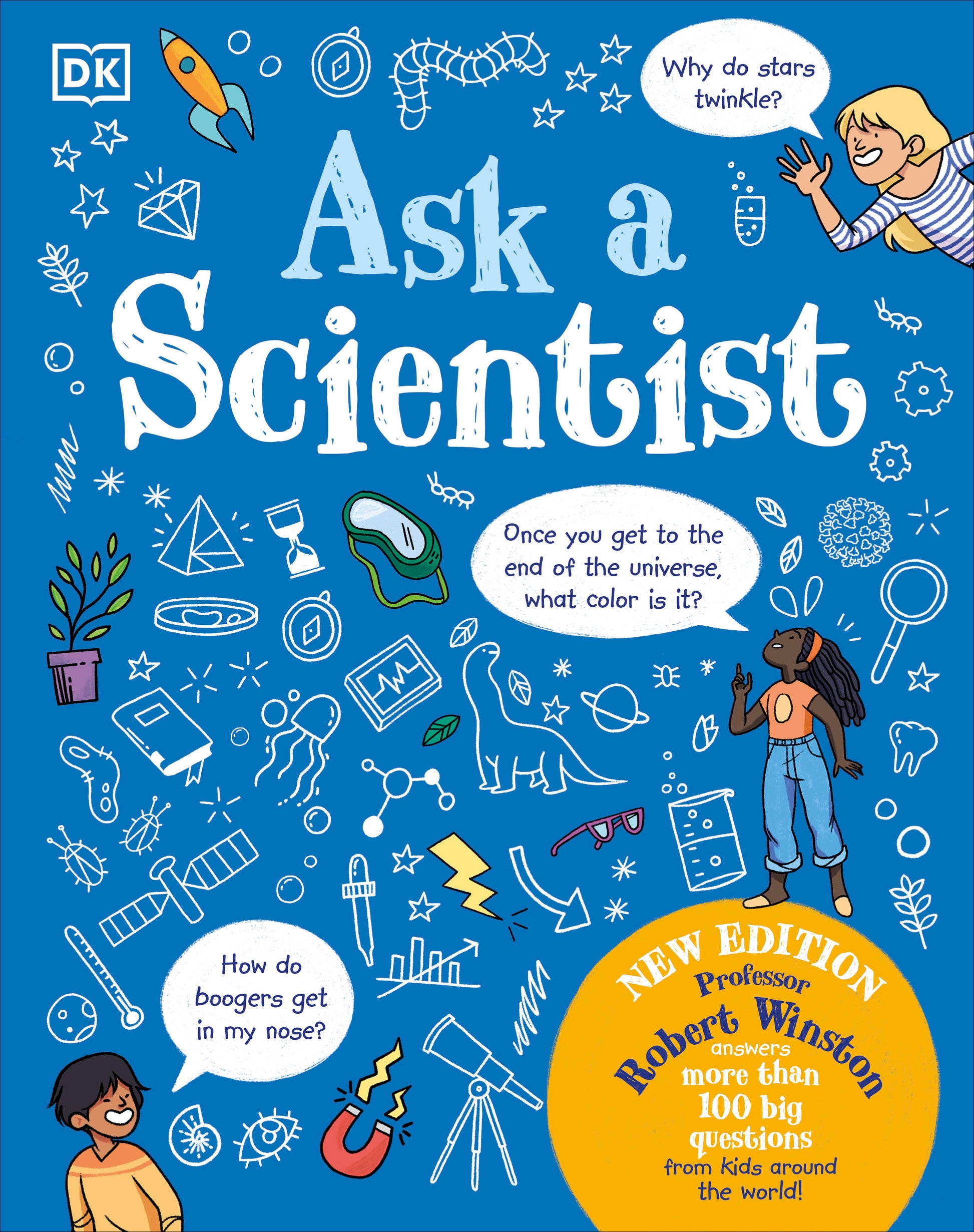 Ask A Scientist (New Edition) - Professor Robert Winston Answers More Than 100 Big Questions From Kids Around the World!