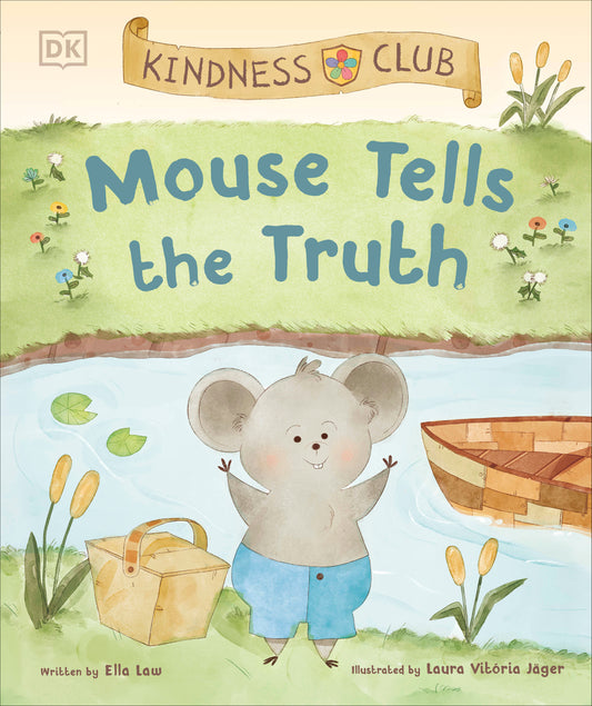 Kindness Club Mouse Tells the Truth - Join the Kindness Club as They Learn To Be Kind (Kindness Club)