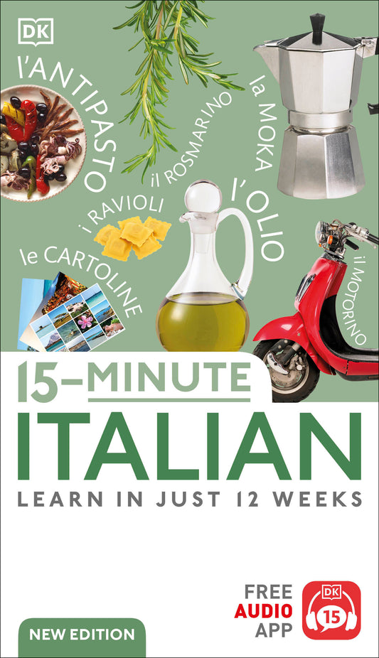15-Minute Italian - Learn in Just 12 Weeks (DK 15-Minute Language Learning)