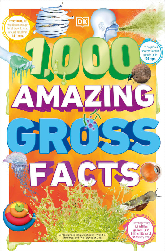 1,000 Amazing Gross Facts (DK 1,000 Amazing Facts)