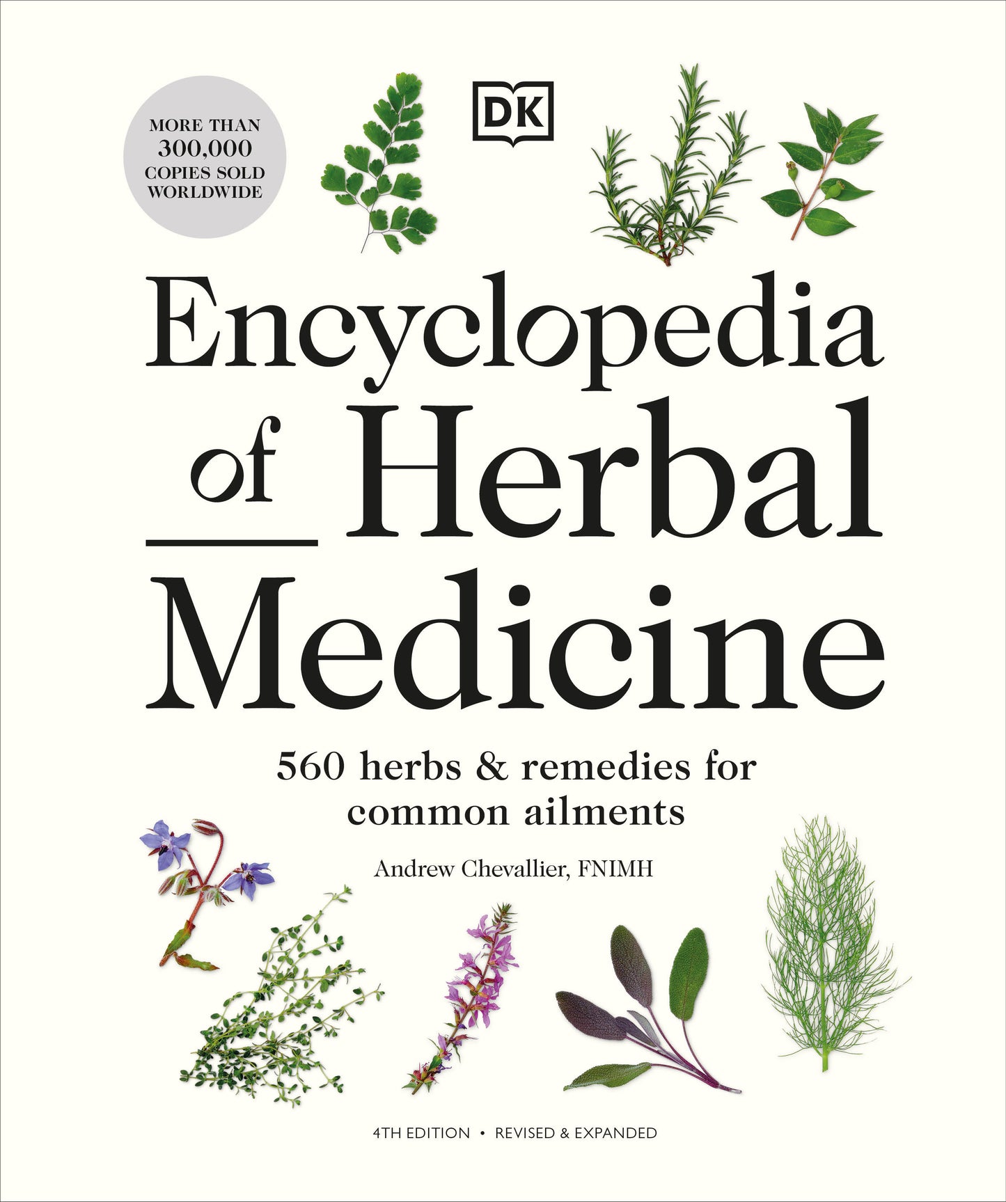 Encyclopedia of Herbal Medicine New Edition - 560 Herbs and Remedies for Common Ailments