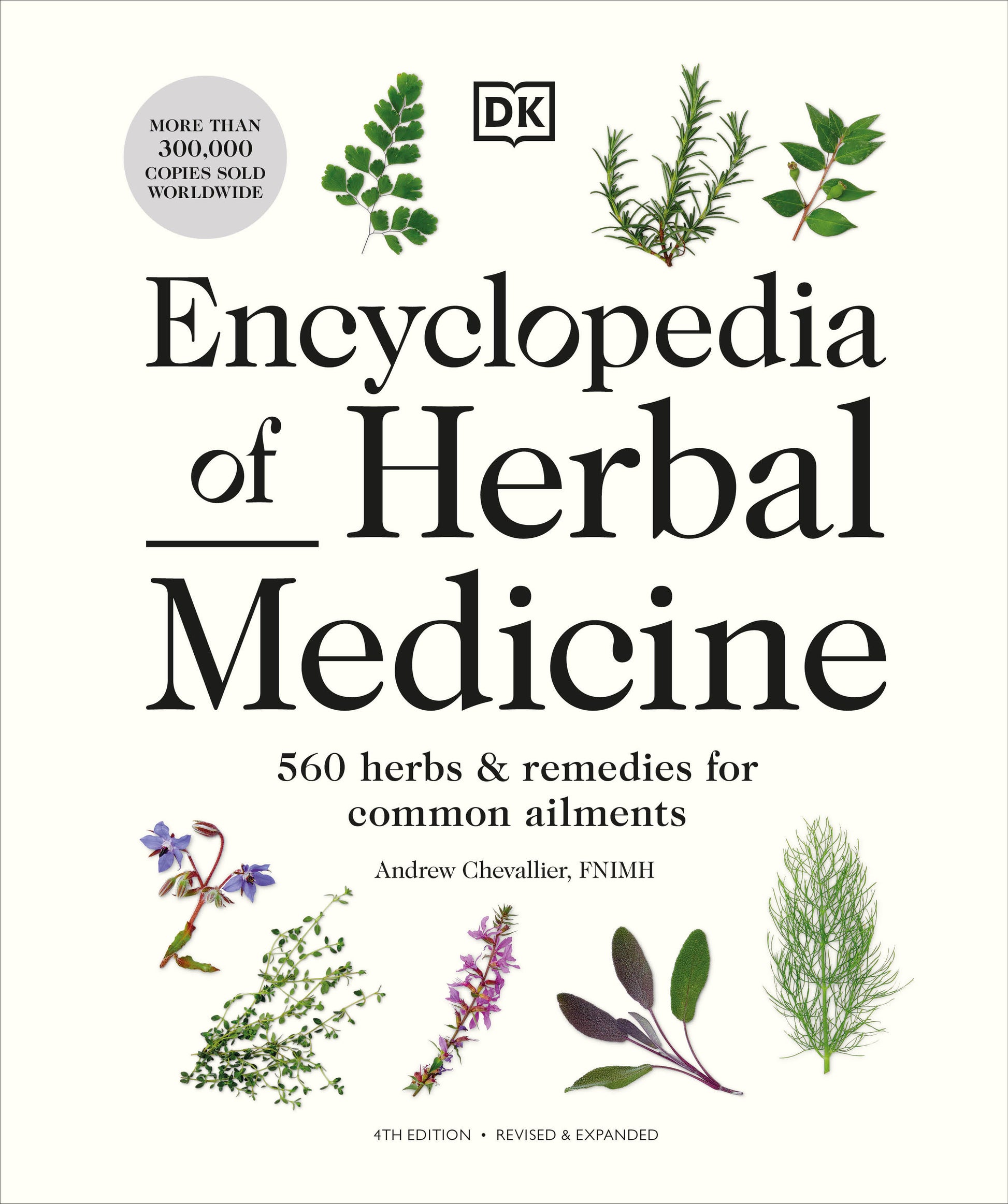 Encyclopedia of Herbal Medicine New Edition - 560 Herbs and Remedies for Common Ailments