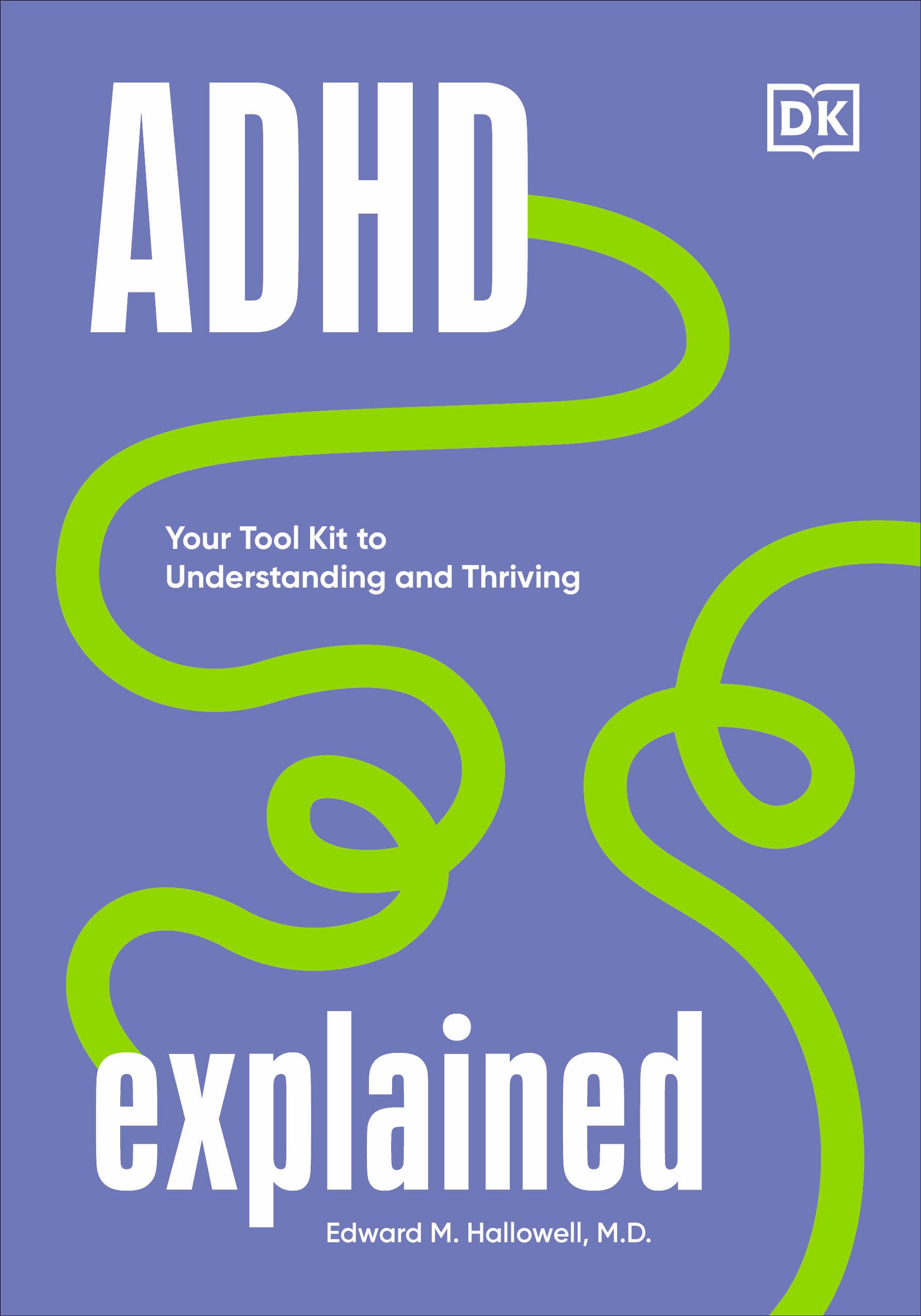 ADHD Explained - Your Tool Kit to Understanding and Thriving (Neurodiversity Explained)