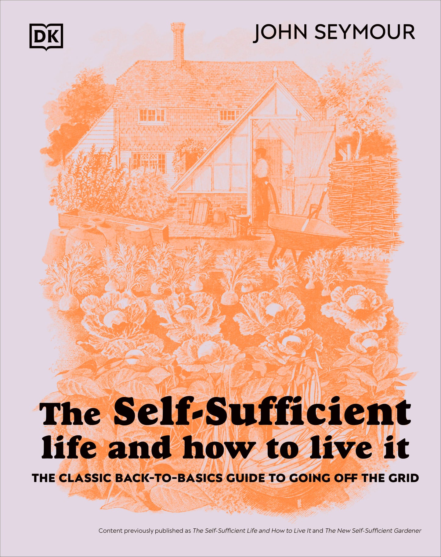 The Self-Sufficient Life and How to Live It - The Complete Back-to-Basics Guide