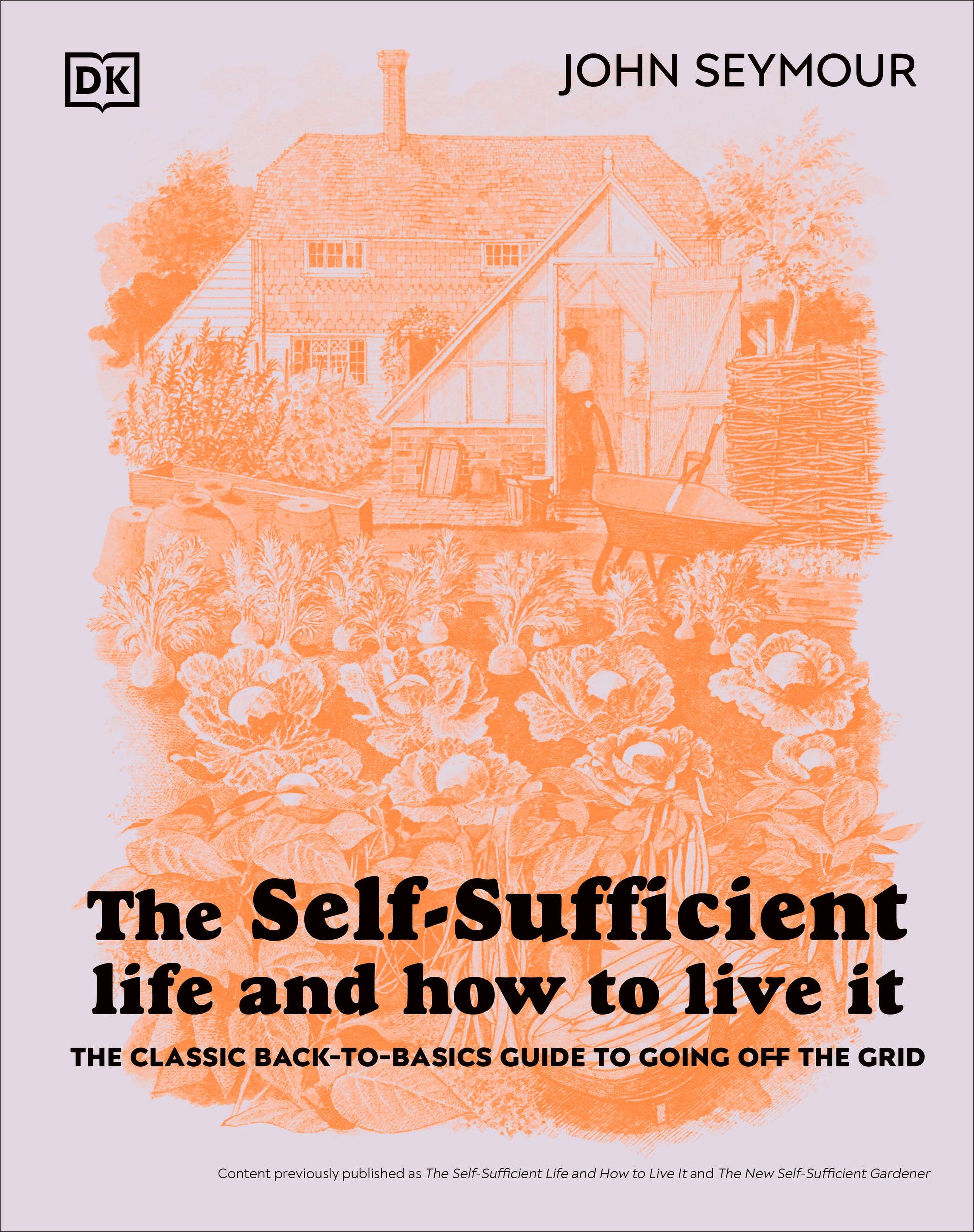 The Self-Sufficient Life and How to Live It - The Complete Back-to-Basics Guide