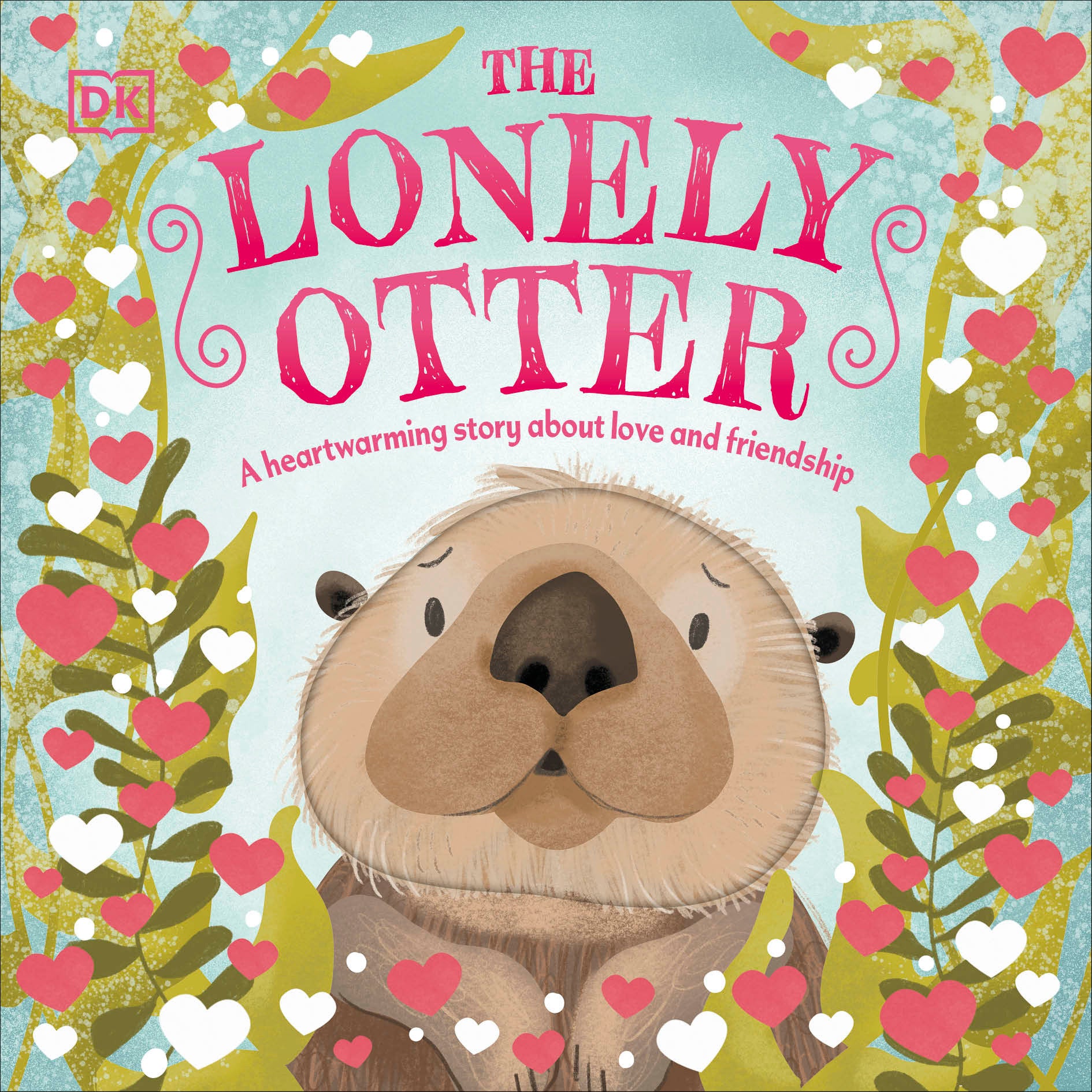The Lonely Otter - A Heart-warming Story About Love and Friendship (First Seasonal Stories)