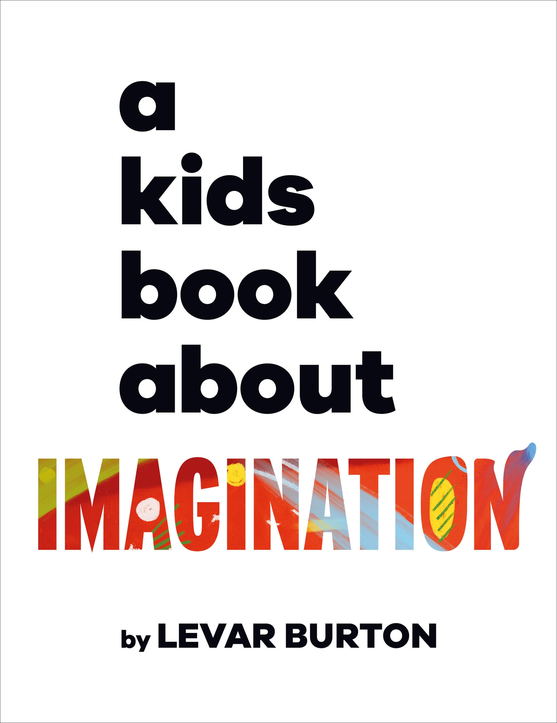A Kids Book About Imagination (A Kids Book)