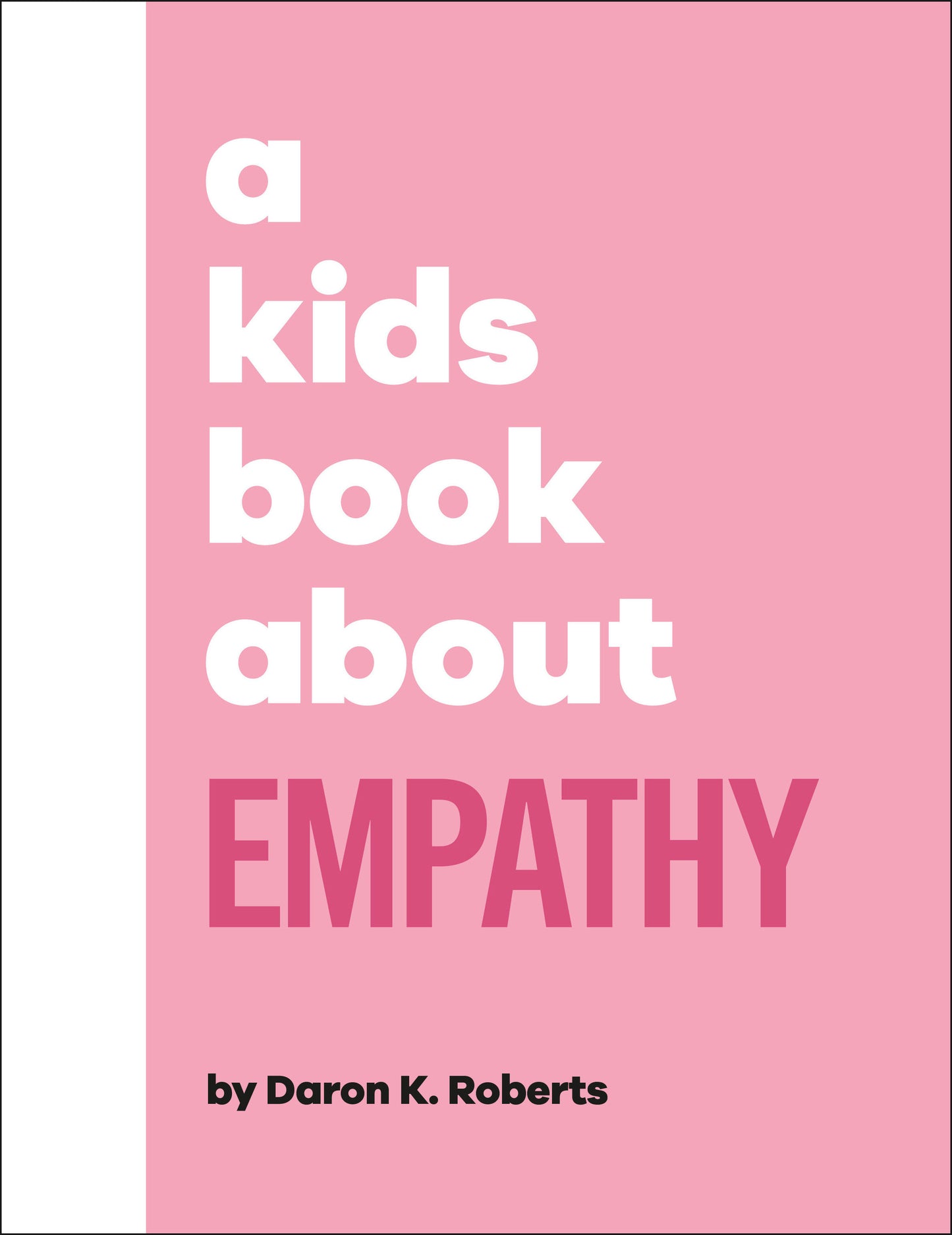 A Kids Book About Empathy (A Kids Book)