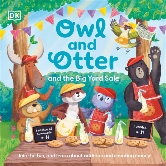 Owl and Otter and the Big Yard Sale - Join in the Fun, and Learn About Addition and Counting Money!