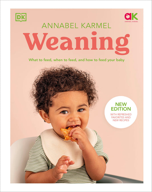 Weaning - What to Feed, When to Feed, and How to Feed Your Baby